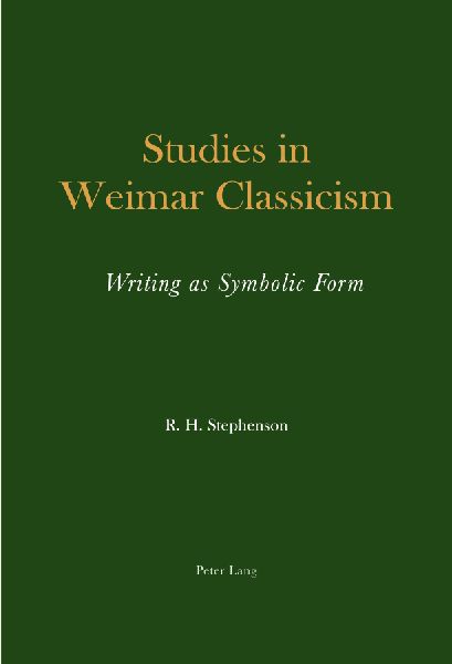 Studies in Weimar Classicism: Writing as Symbolic Form