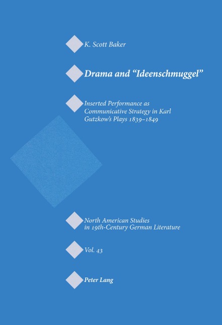 Drama and Ideenschmuggel: Inserted Performance as Communicative Strategy in Karl Gutzkows Plays 1839-1849