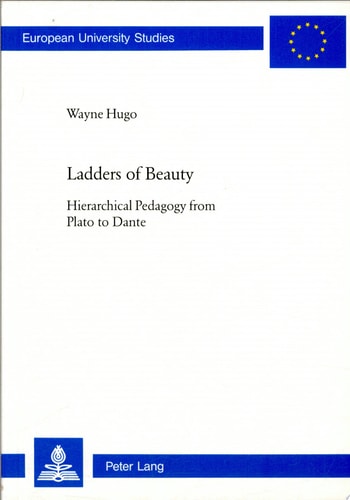 Ladders of Beauty Hierarchical Pedagogy from Plato to Dante