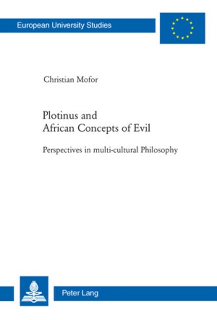 Plotinus and African Concepts of Evil: Perspectives in multi-cultural Philosophy