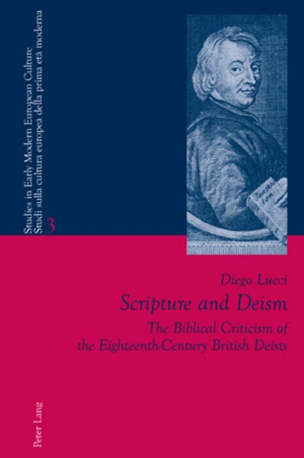 Scripture and Deism: The Biblical Criticism of the Eighteenth-Century British Deists