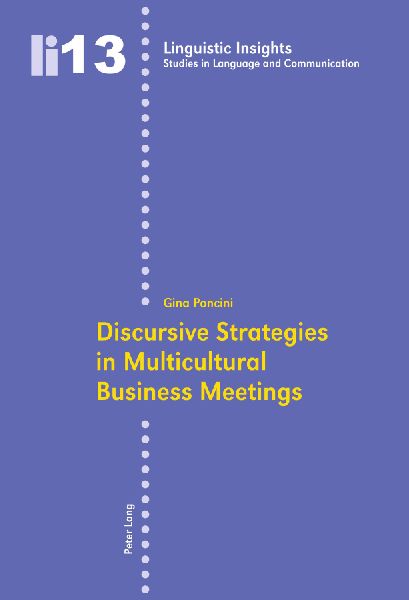 Discursive Strategies in Multicultural Business Meetings-: Second Printing