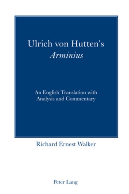 Ulrich von Hutten's 'Arminius': An English Translation with Analysis and Commentary