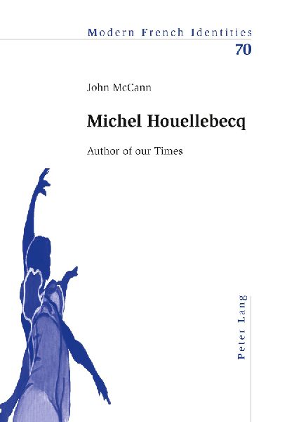 Michel Houellebecq: Author of our Times