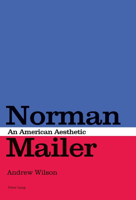 Norman Mailer: An American Aesthetic