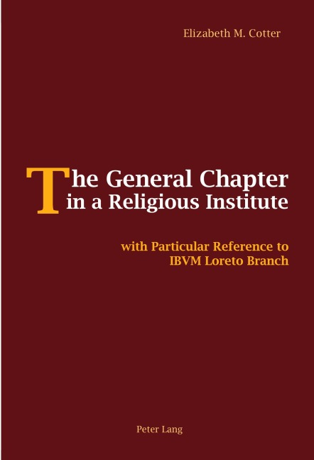 The General Chapter in a Religious Institute: with Particular Reference to IBVM Loreto Branch