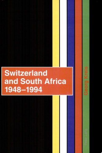 Switzerland and South Africa 1948-1994 Final Report of the NFP 42+ Commissioned by the Swiss Federal Council