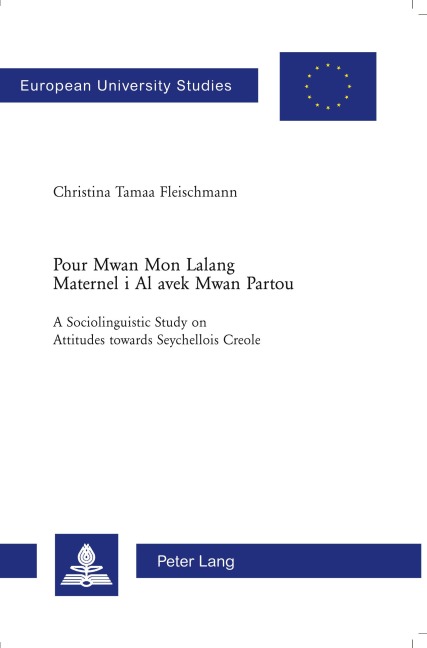 Pour Mwan Mon Lalang Maternel i Al avek Mwan Partou: A Sociolinguistic Study on Attitudes towards Seychellois Creole