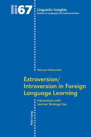 Extroversion/Introversion in Foreign Language Learning: Interactions with Learner Strategy Use