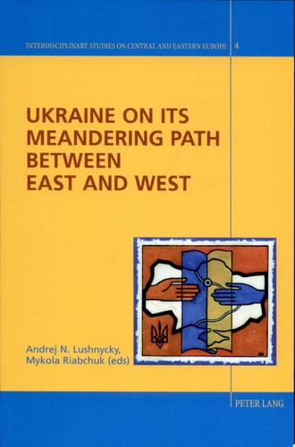 Ukraine on Its Meandering Path Between East and West