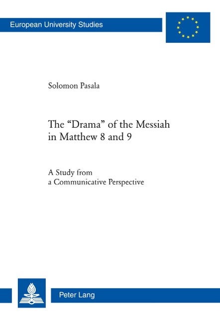 The Drama of the Messiah in Matthew 8 and 9: A Study from a Communicative Perspective