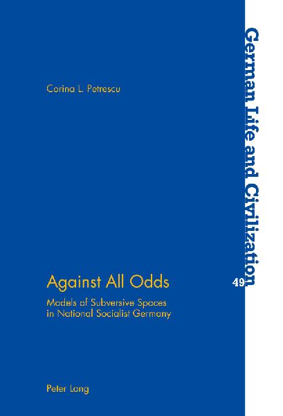 Against All Odds: Models of Subversive Spaces in National Socialist Germany