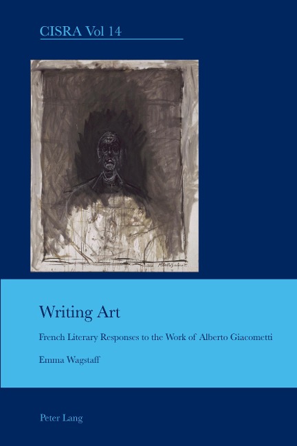 Writing Art: French Literary Responses to the Work of Alberto Giacometti