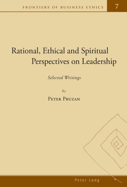 Rational, Ethical and Spiritual Perspectives on Leadership: Selected Writings