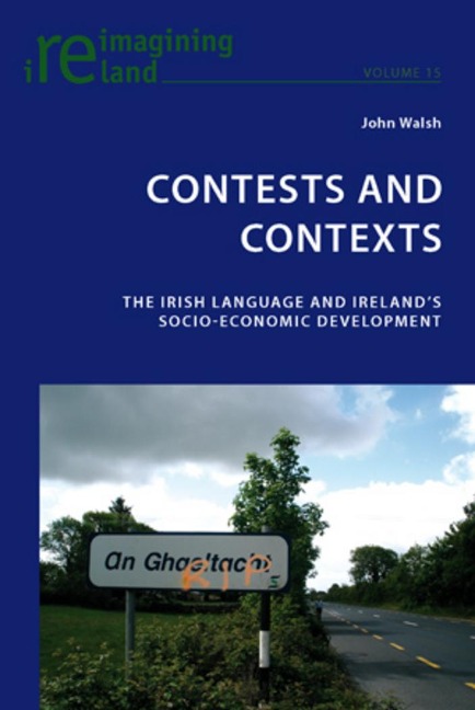Contests and Contexts: The Irish Language and Irelands Socio-Economic Development