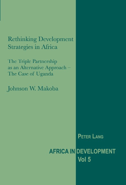 Rethinking Development Strategies in Africa: The Triple Partnership as an Alternative Approach - The Case of Uganda