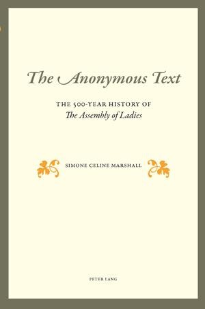 The Anonymous Text: The 500-Year History of The Assembly of Ladies</I>