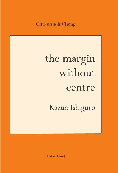 The Margin Without Centre: Kazuo Ishiguro