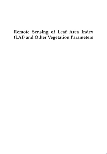 Remote Sensing of Leaf Area Index (LAI) and Other Vegetation Parameters