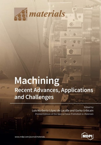 Machining—Recent Advances, Applications and Challenges