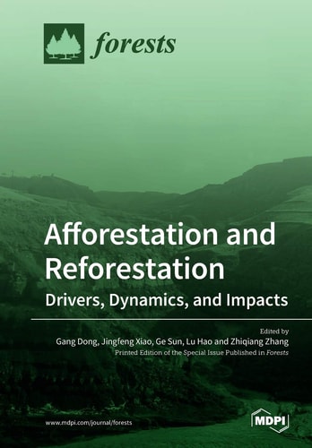 Afforestation and Reforestation: Drivers, Dynamics, and Impacts