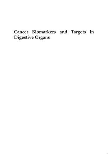 Cancer Biomarkers and Targets in Digestive Organs