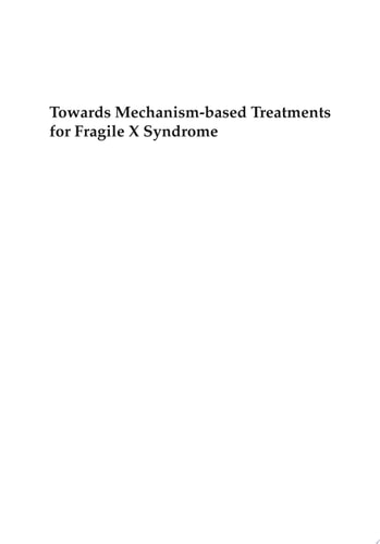 Towards Mechanism-based Treatments for Fragile X Syndrome