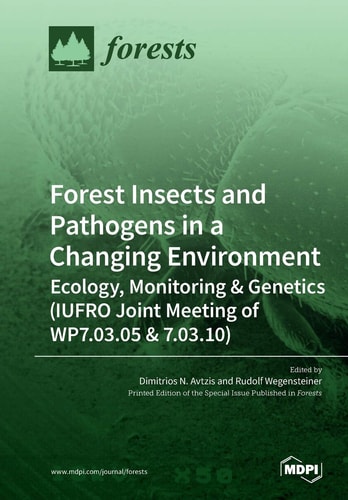 Forest Insects and Pathogens in a Changing Environment: Ecology, Monitoring & Genetics (IUFRO Joint Meeting of WP7.03.05 & 7.03.10)
