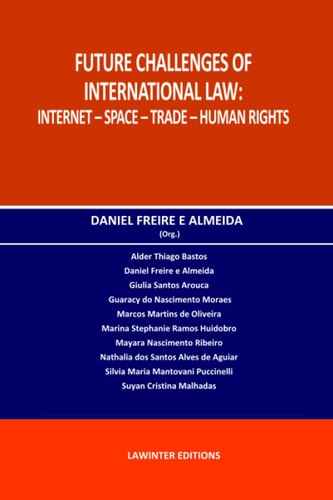 Future Challenges of International Law Internet - Space - Trade - Human Rights
