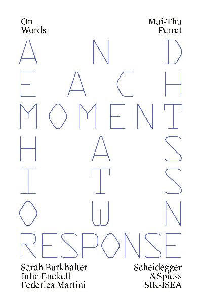 Mai-Thu Perret: And Each Moment Has Its Own Response