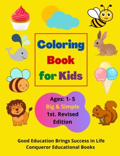Coloring Book for Kids 60 Pages of Pictures that Kids Love to Color. Ist. Revised Edition.