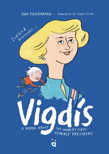 Vigdis A Book about the World's First Female President