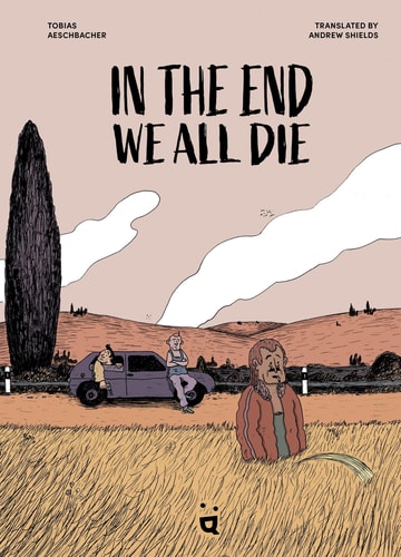 In the End We All Die A Graphic Novel