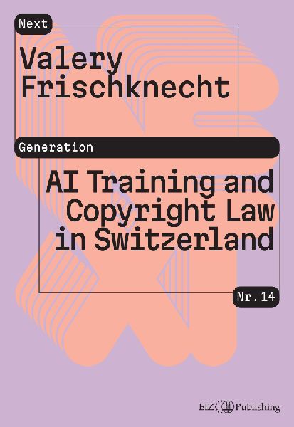 AI Training and Copyright Law in Switzerland: Is AI training legally justified under copyright law, or will it be in the future?