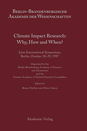 Climate Impact Research Why, how and when : Joint International Symposium, Berlin, October 28-29, 1997