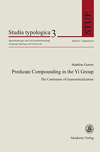 Predicate Compounding in the Yi Group The Continuum of Grammaticalization