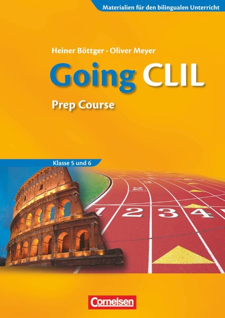 Materialien für den bilingualen Unterricht. Sekundarstufe I. 5. u. 6. Schuljahr: Going CLIL - Prep Course. Vorbereitung des bilingualen Unterrichts. Strategien und Szenarien für die Klassen 5 und 6. Workbook