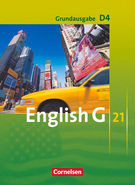 English G 21. Grundausgabe D 4. Schülerbuch: 8. Schuljahr