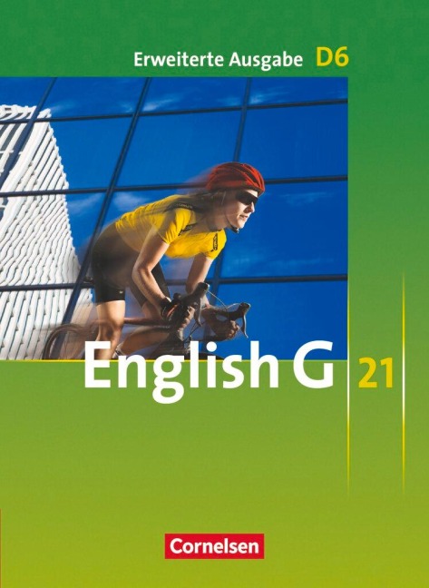 English G 21. Erweiterte Ausgabe D 6. Schülerbuch: 10. Schuljahr