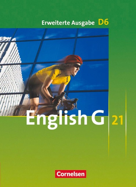 English G 21. Erweiterte Ausgabe D 6. Schülerbuch: 10. Schuljahr