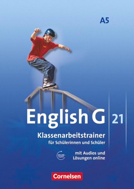 English G 21. Ausgabe A 5. Klassenarbeitstrainer mit Lösungen und Audios online: 9. Schuljahr. 6-jährige Sekundarstufe I
