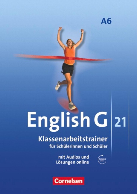 English G 21. Ausgabe A 6. Abschlussband 6-jährige Sekundarstufe I. Klassenarbeitstrainer mit Lösungen und Audios online: 10. Schuljahr