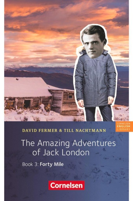 7. Schuljahr, Stufe 2 - The Amazing Adventures of Jack London, Book 3: Forty Mile: Lektüre