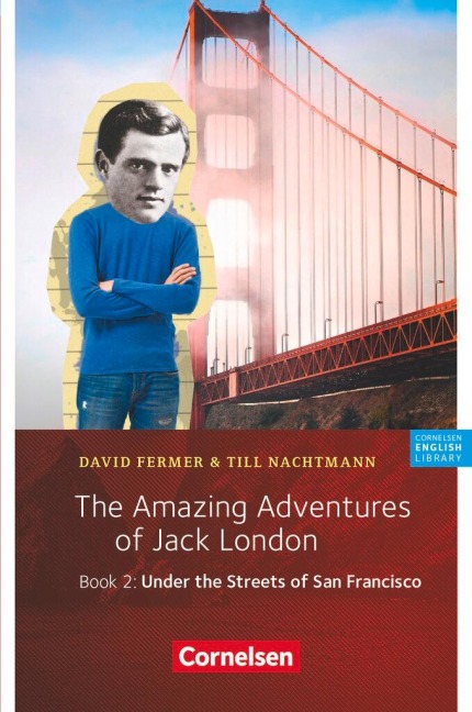 The Amazing Adventures of Jack London, Book 2: Under the Streets of San Francisco: Lektüre. 6. Schuljahr, Stufe 2