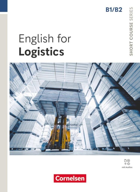 Short Course Series - English for Special Purposes B1/B2 - English for Logistics - Edition 2025 - Coursebook with Online Audio Files: Incl. E-Book