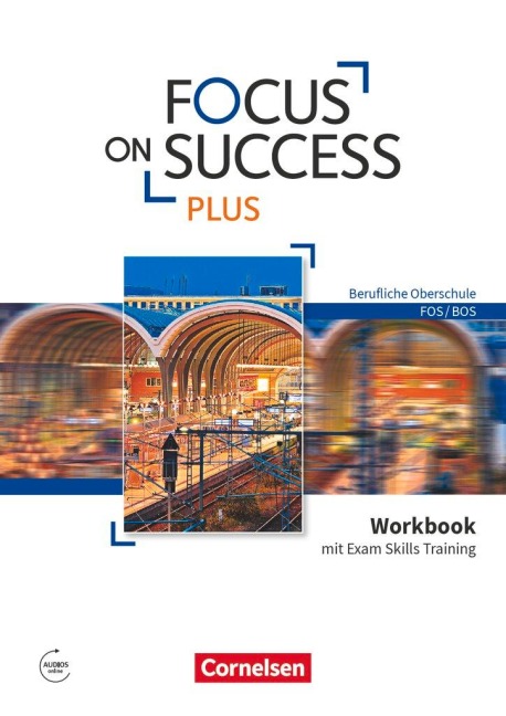 Focus on Success PLUS B1/B2: 11./12. Jg. - Workbook mit Exam Training: Berufliche Oberschule: FOS/BOS Mit Answer Key