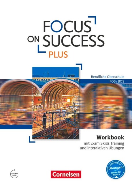 Focus on Success PLUS B1/B2: 11./12. Jg. - Workbook mit interaktiven Übungen auf scook.de: Berufliche Oberschule: FOS/BOS. Mit Exam Skills Training und Answer Key