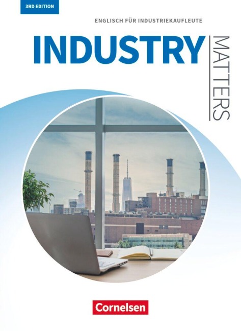 Matters Wirtschaft - Industry Matters 3rd Edition A2-B2 - Englisch für Industriekaufleute: Schülerbuch