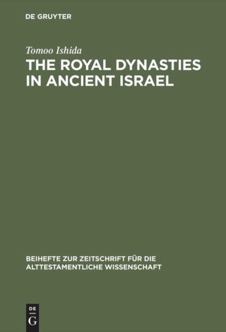 The Royal Dynasties in Ancient Israel: A Study on the Formation and Development of Royal-Dynastic Ideology