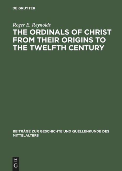 The Ordinals of Christ from their Origins to the Twelfth Century